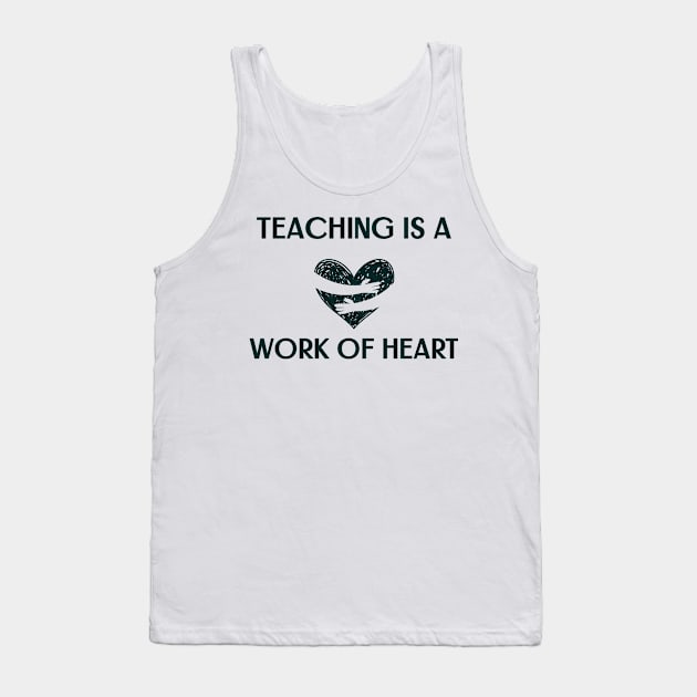 Teaching is a work of heart end of year Tank Top by Verve